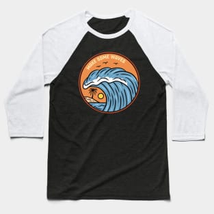 Make Some Waves Baseball T-Shirt